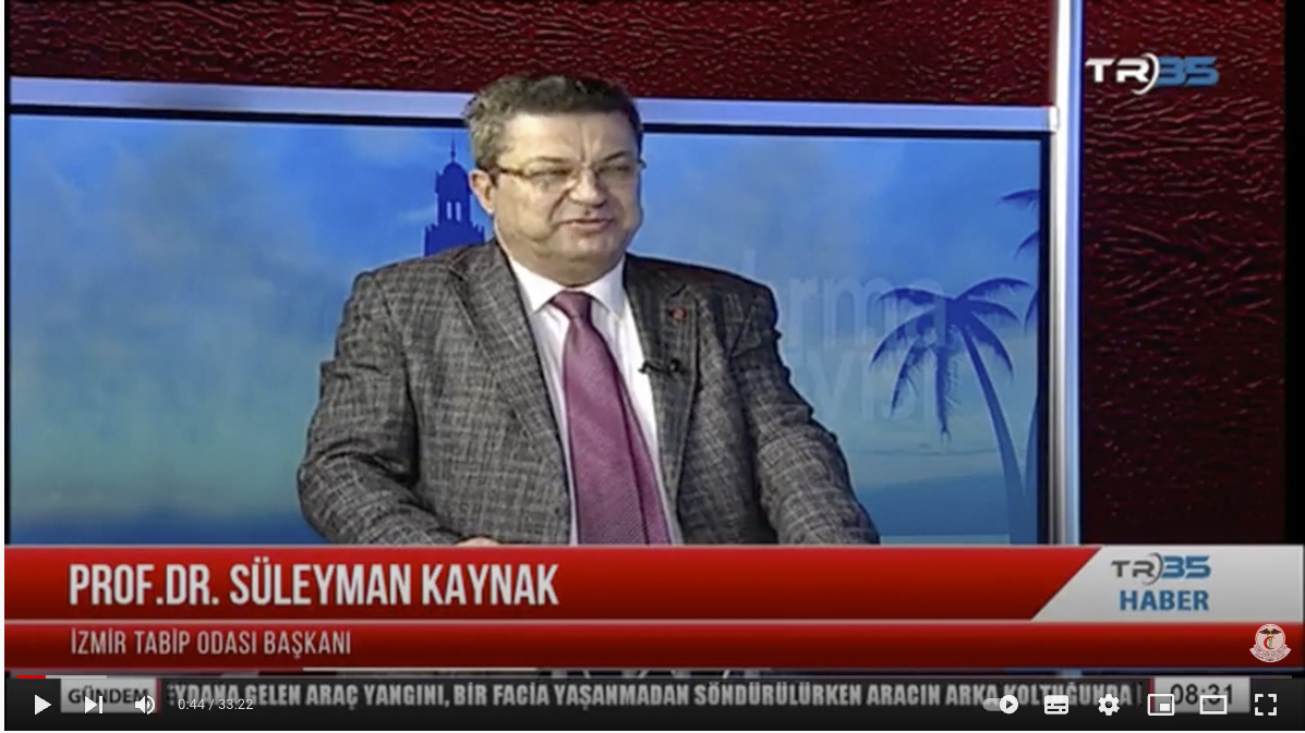 İzmir Tabip Odası Başkanı Prof. Dr. Süleyman Kaynak, TR35 kanalına konuk oldu.